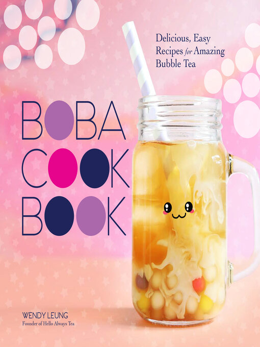 Title details for The Boba Cookbook by Wendy Leung - Available